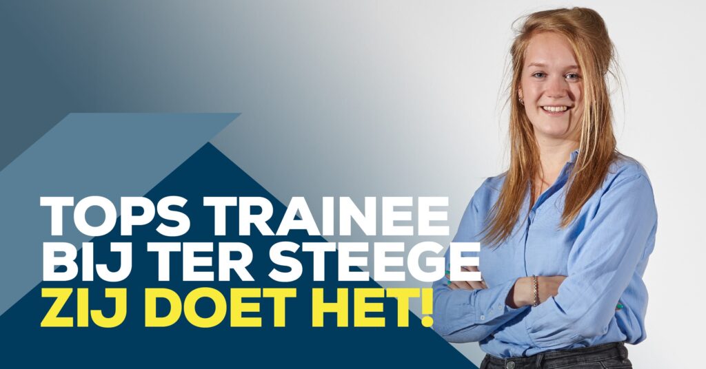 TOPS Trainee bij Ter Steege: jij kunt het!